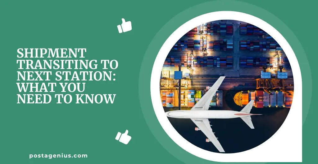 Shipment Transiting to Next Station: What you need to know