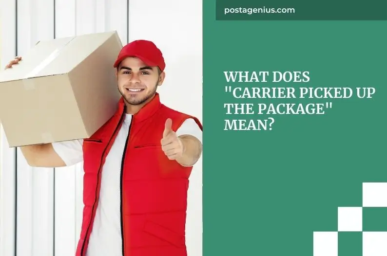 What Does "Carrier Picked Up the Package" Mean?