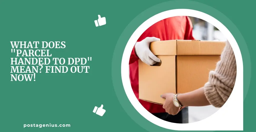 What Does "Parcel Handed to DPD" Mean? Find Out Now!