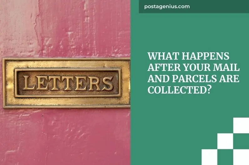 What Happens After Your Mail and Parcels Are Collected?