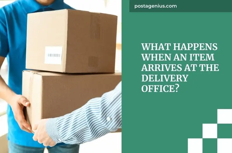 What Happens When an Item Arrives at the Delivery Office?