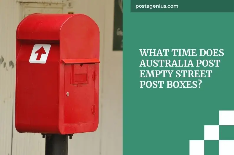 What Time Does Australia Post Empty Street Post Boxes?