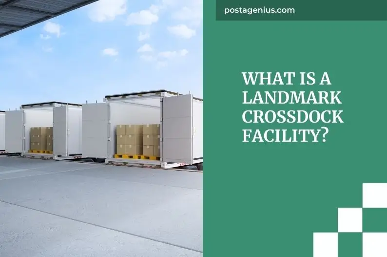 What is a Landmark Crossdock Facility?