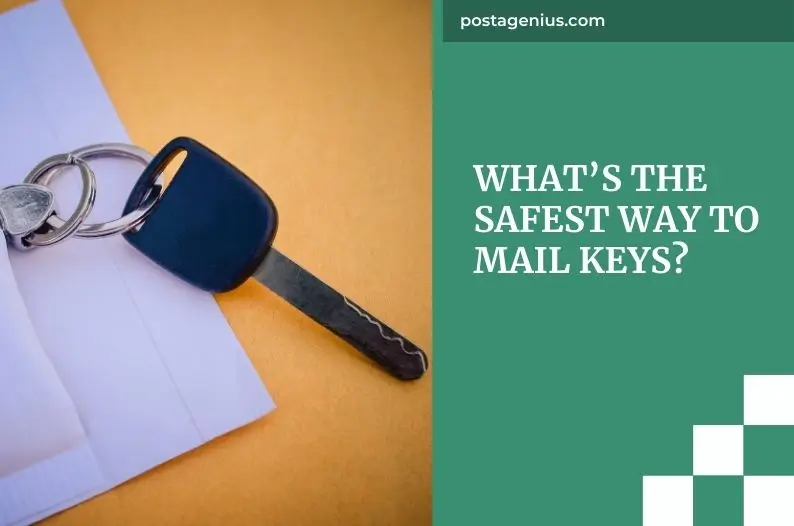 What’s the Safest Way to Mail Keys?