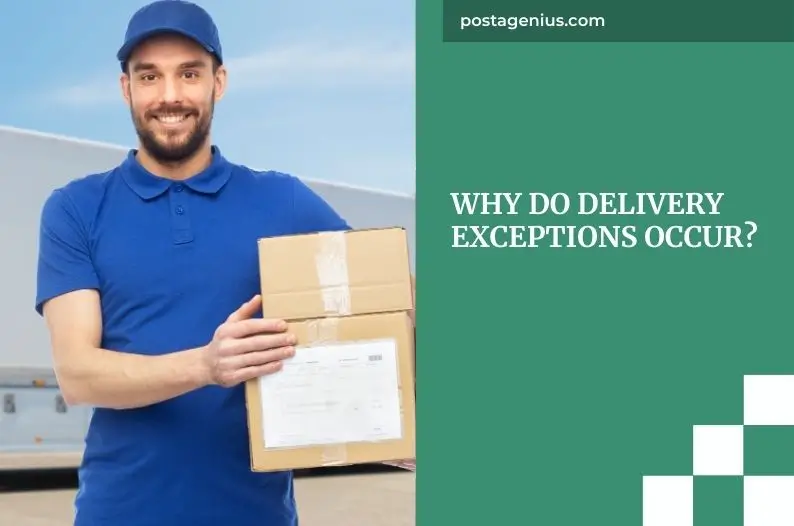 Why Do Delivery Exceptions Occur?