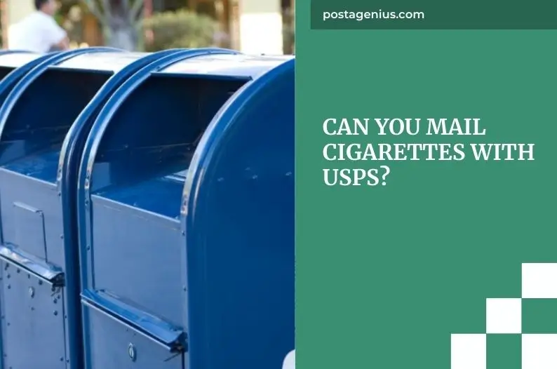 Can You Mail Cigarettes with USPS?