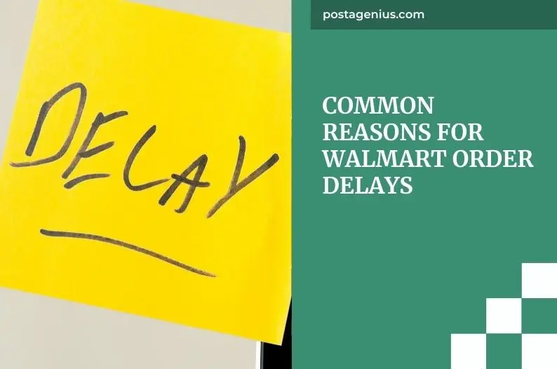 Common Reasons for Walmart Order Delays