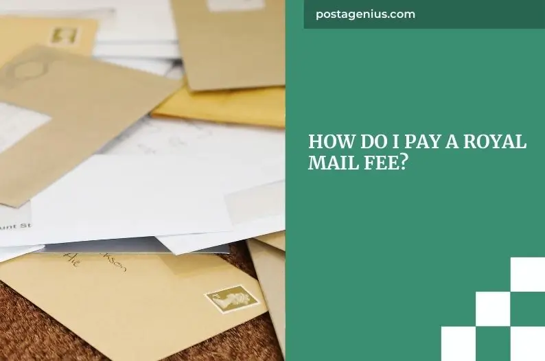 How Do I Pay a Royal Mail Fee?