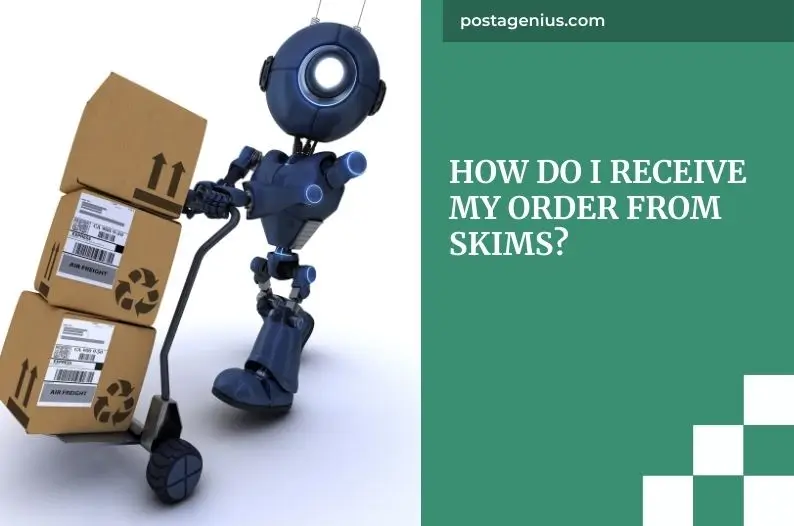 How Do I Receive My Order from Skims?