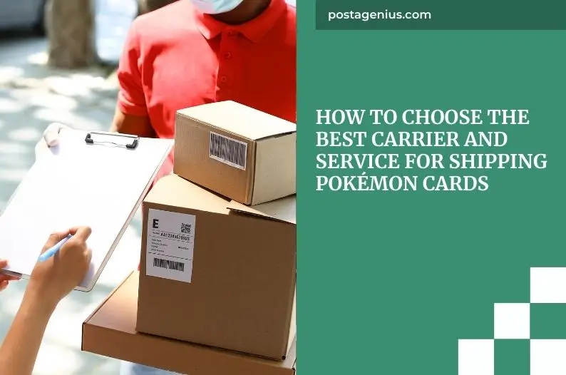 How to Choose the Best Carrier and Service for Shipping Pokémon Cards