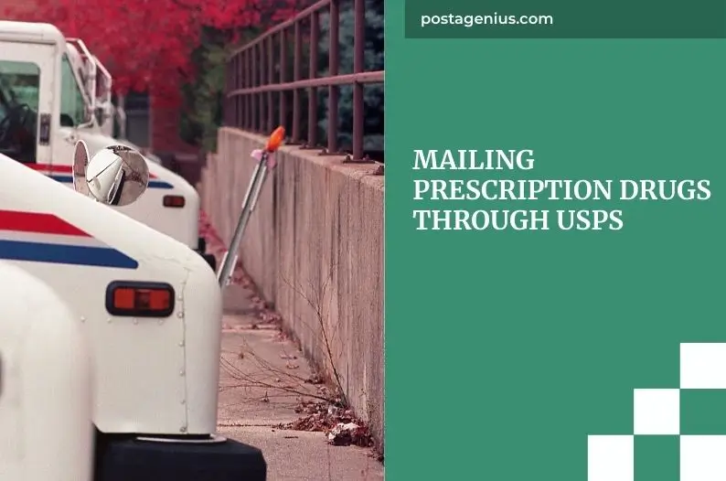 Mailing Prescription Drugs Through USPS