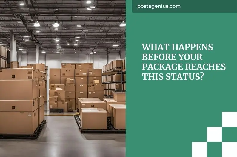 What Happens Before Your Package Reaches This Status?