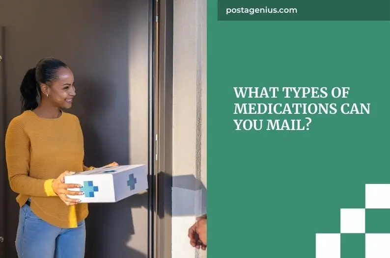 What Types of Medications Can You Mail?