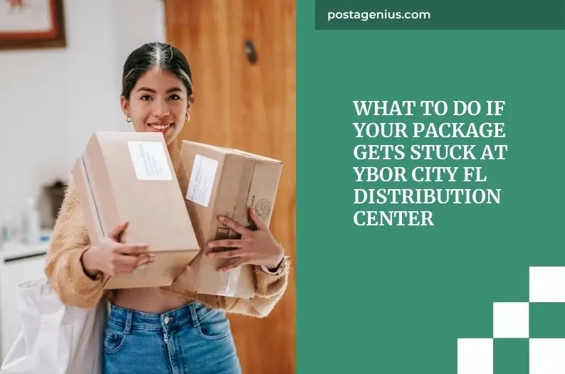 What to Do If Your Package Gets Stuck at Ybor City FL Distribution Center