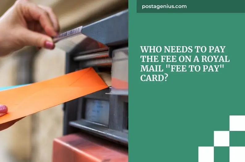 Who Needs to Pay the Fee on a Royal Mail "Fee to Pay" Card?