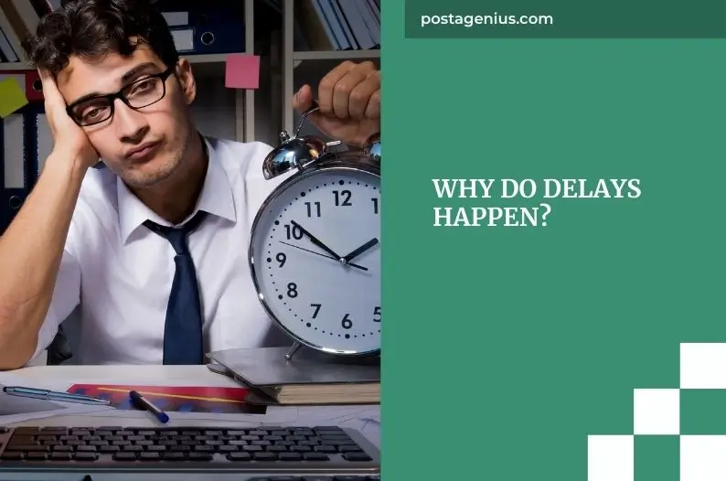 Why Do Delays Happen?