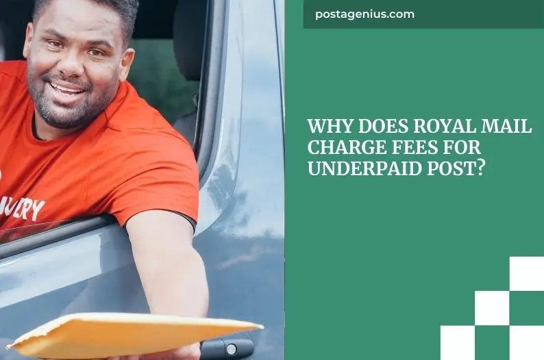 Why Does Royal Mail Charge Fees for Underpaid Post?