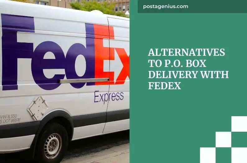 Alternatives to P.O. Box Delivery with FedEx