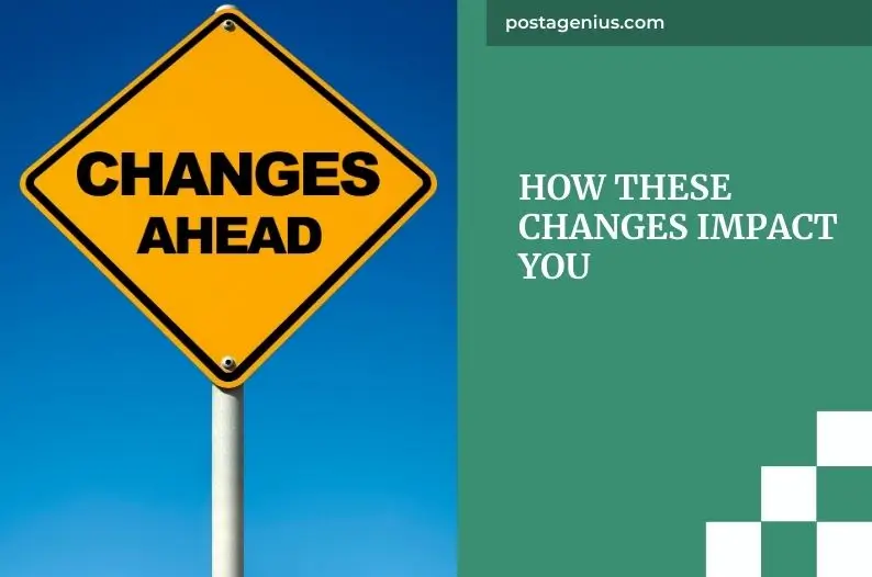 How These Changes Impact You