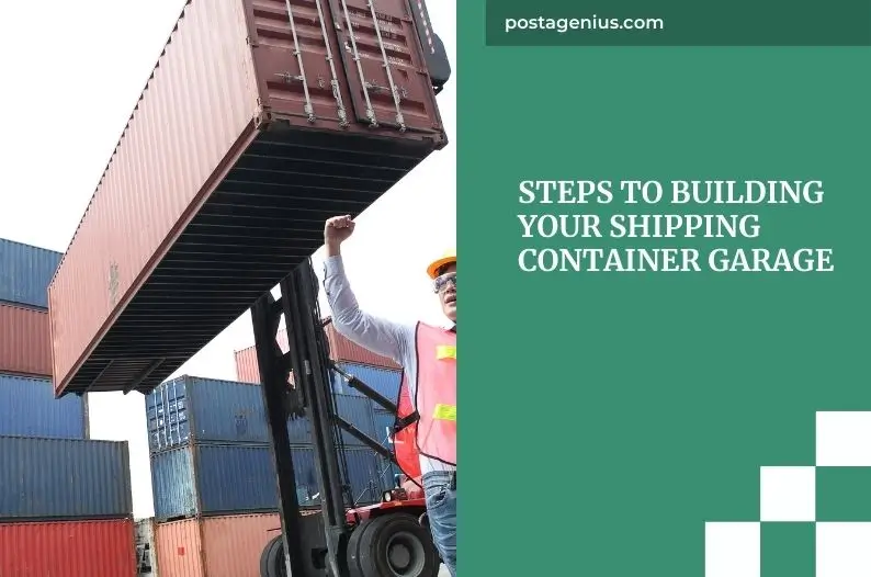 Steps to Building Your Shipping Container Garage