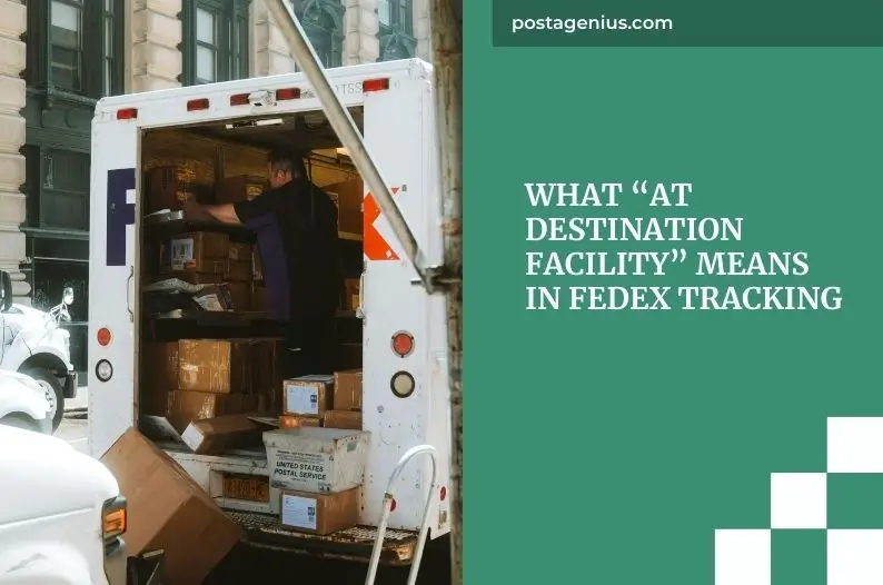 What “At Destination Facility” Means in FedEx Tracking