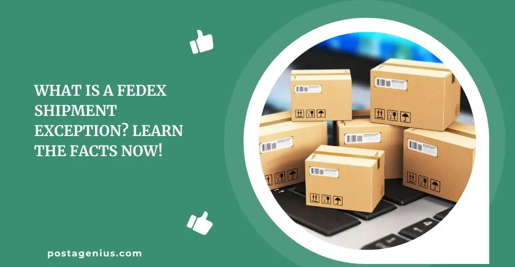 What is a FedEx Shipment Exception? Learn the Facts Now!