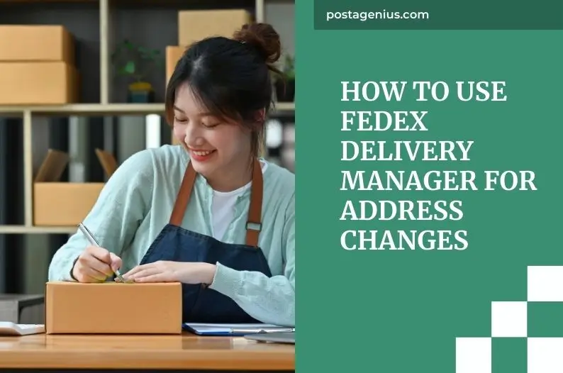 How to Use FedEx Delivery Manager for Address Changes