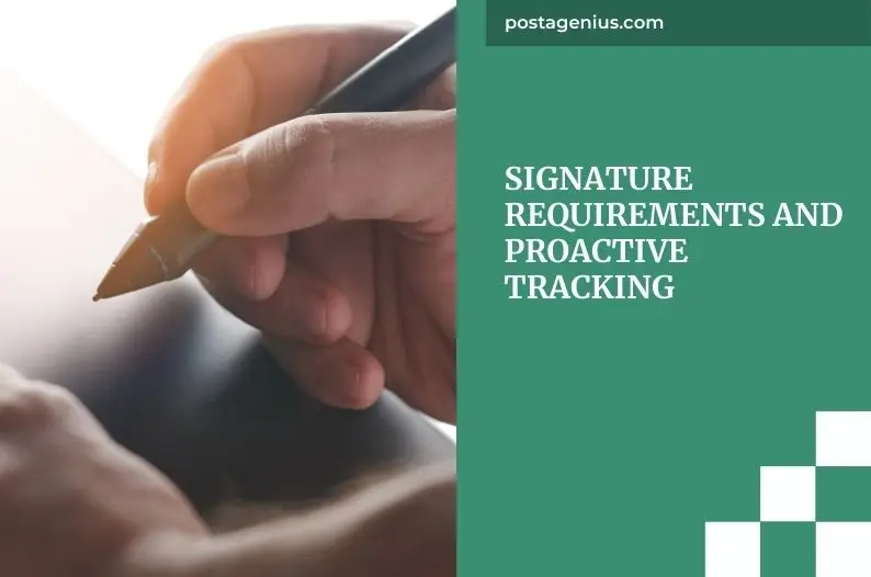 Signature requirements and proactive tracking