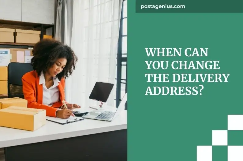 When Can You Change the Delivery Address?